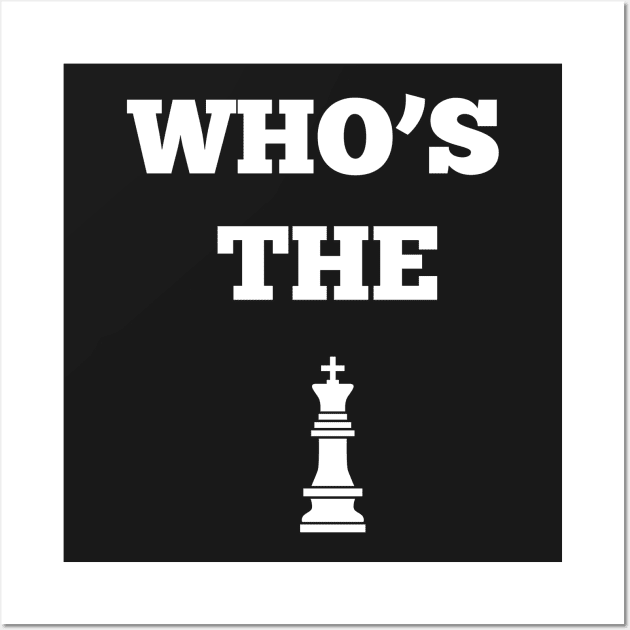 Who is the King? Chess Player Wall Art by vladocar